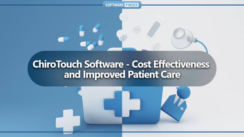 ChiroTouch Software – Cost Effectiveness and Improved Patient Care