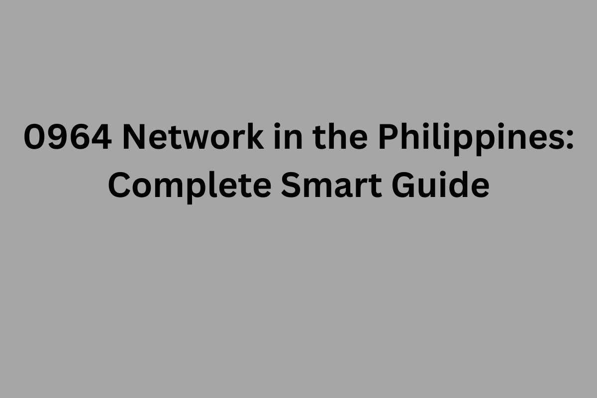 0964 Network in the Philippines: Complete Smart Guide