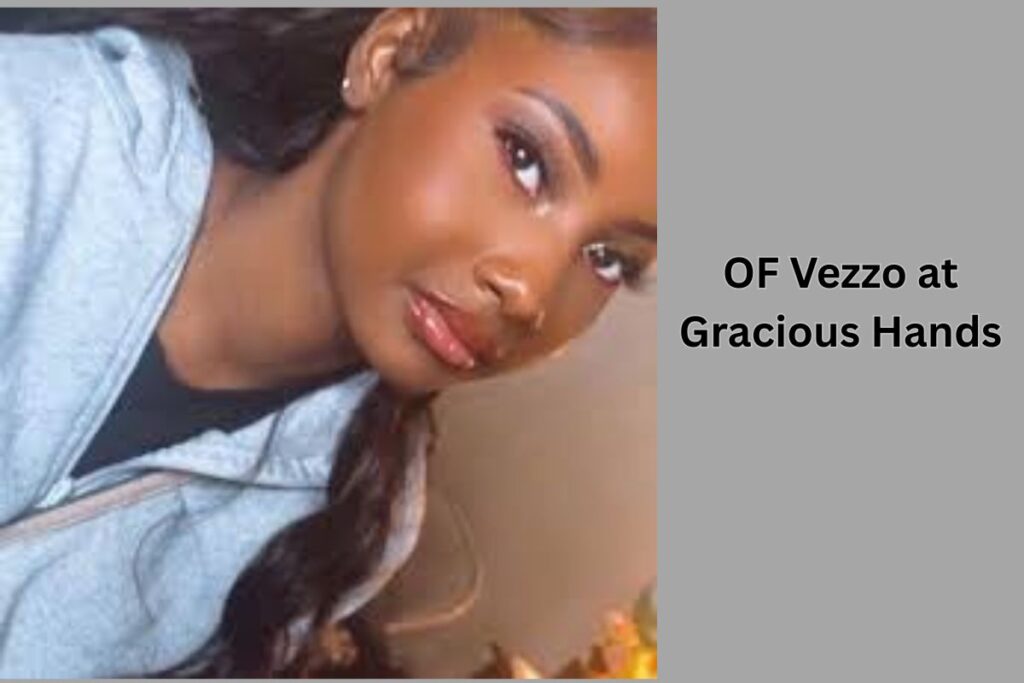 OF Vezzo at Gracious Hands